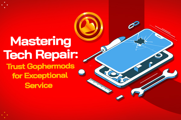 Expert Tech Repair: Trust Gophermods for Exceptional Service
